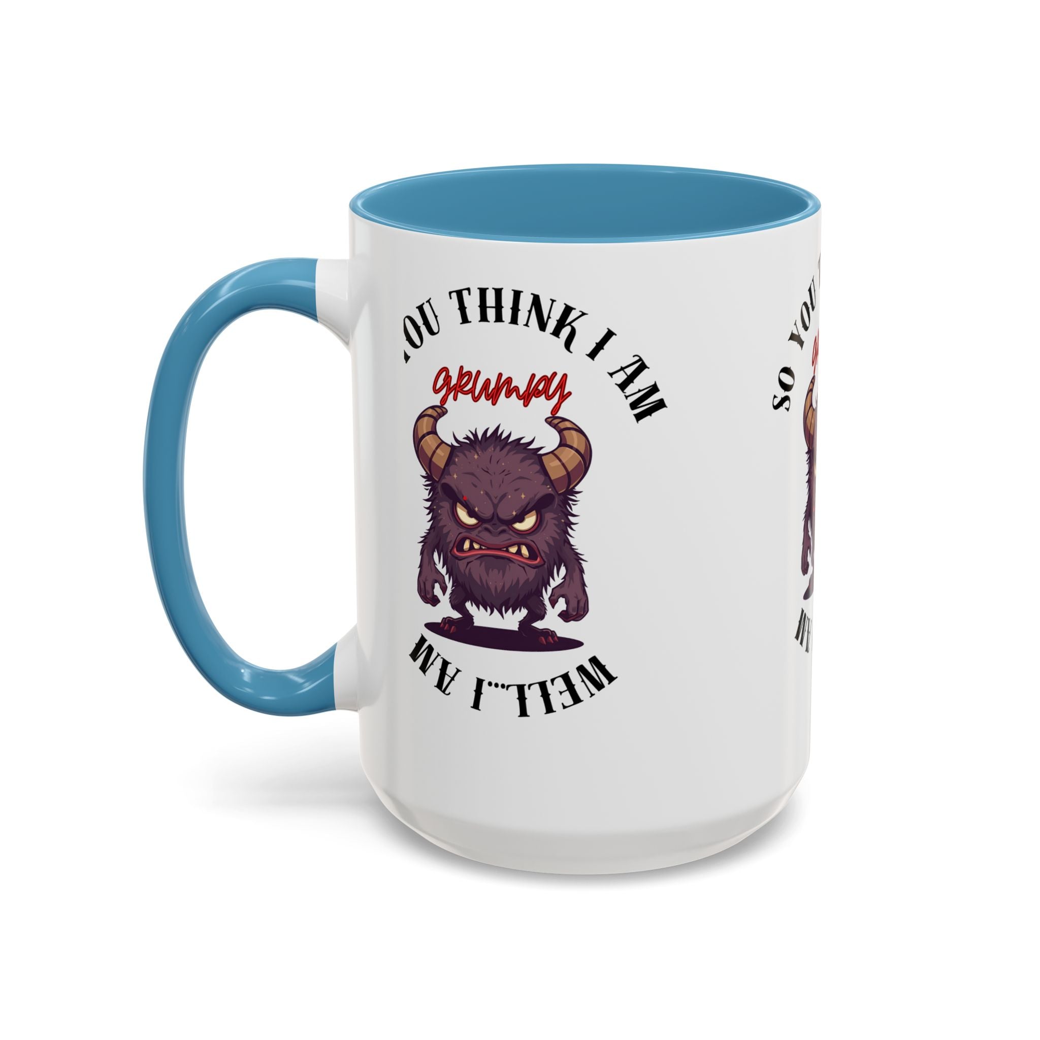 Grumpy Monster Coffee Mug /Funny Gift