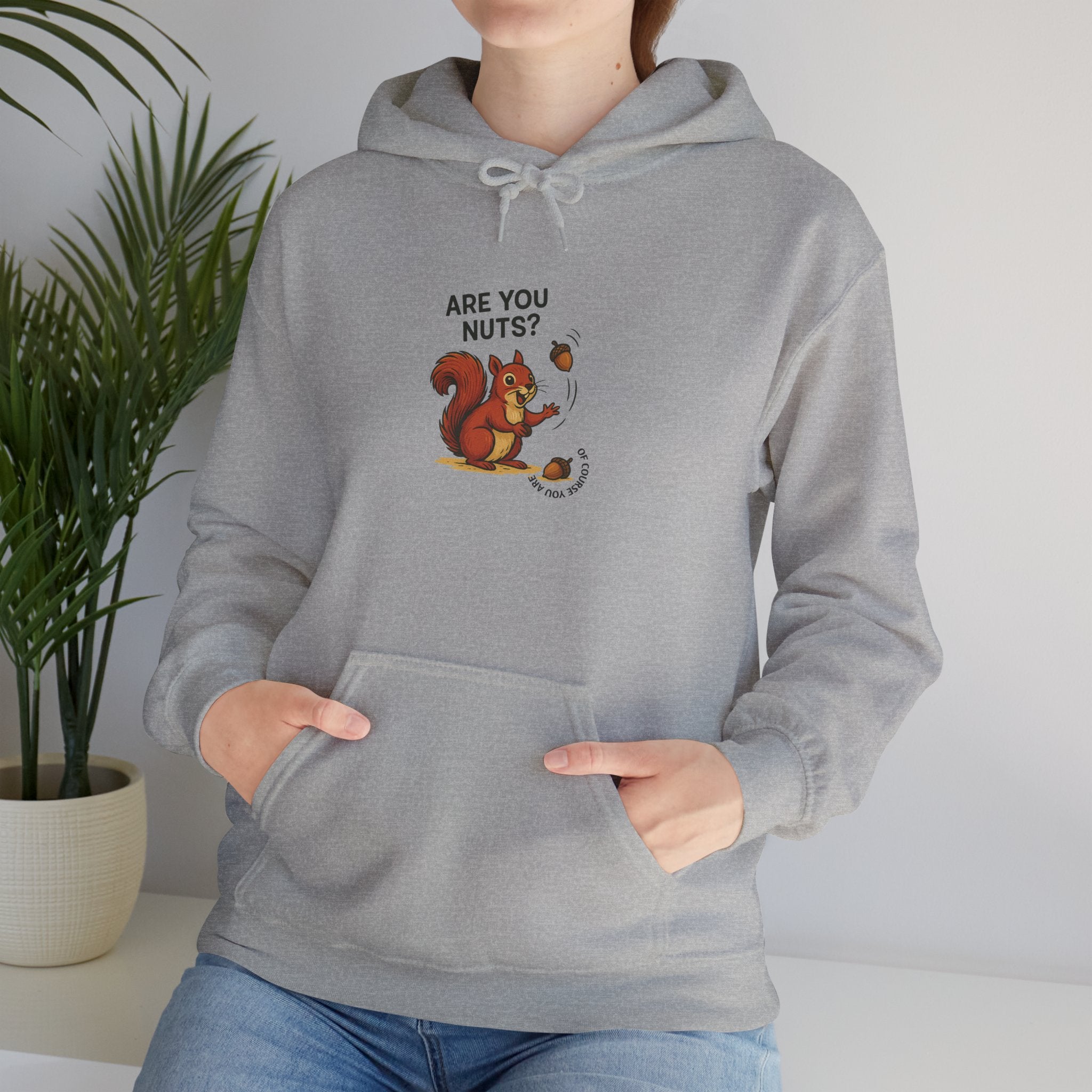 Are You Nuts | Squirrel Hoodie