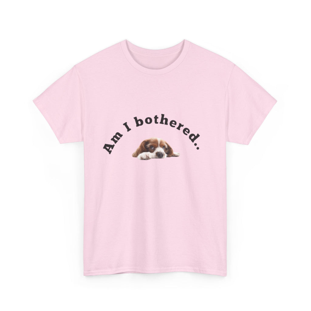 Copy of Am I Bothered... Unisex Cotton Tee, Funny T-Shirt, Dog Lovers Gift, Pet Humor Apparel, Casual Wear, Cute Graphic Tee