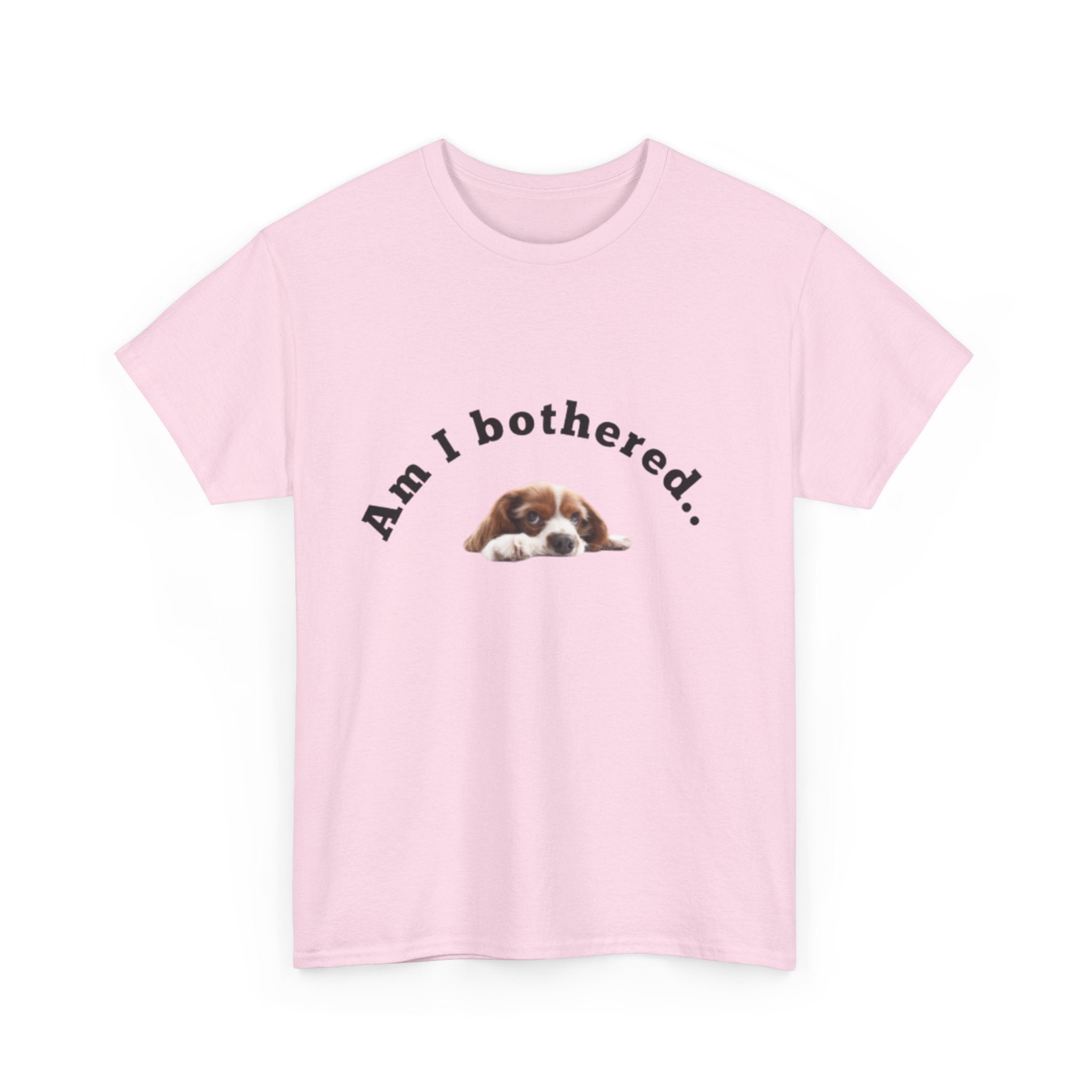 Copy of Am I Bothered... Unisex Cotton Tee, Funny T-Shirt, Dog Lovers Gift, Pet Humor Apparel, Casual Wear, Cute Graphic Tee