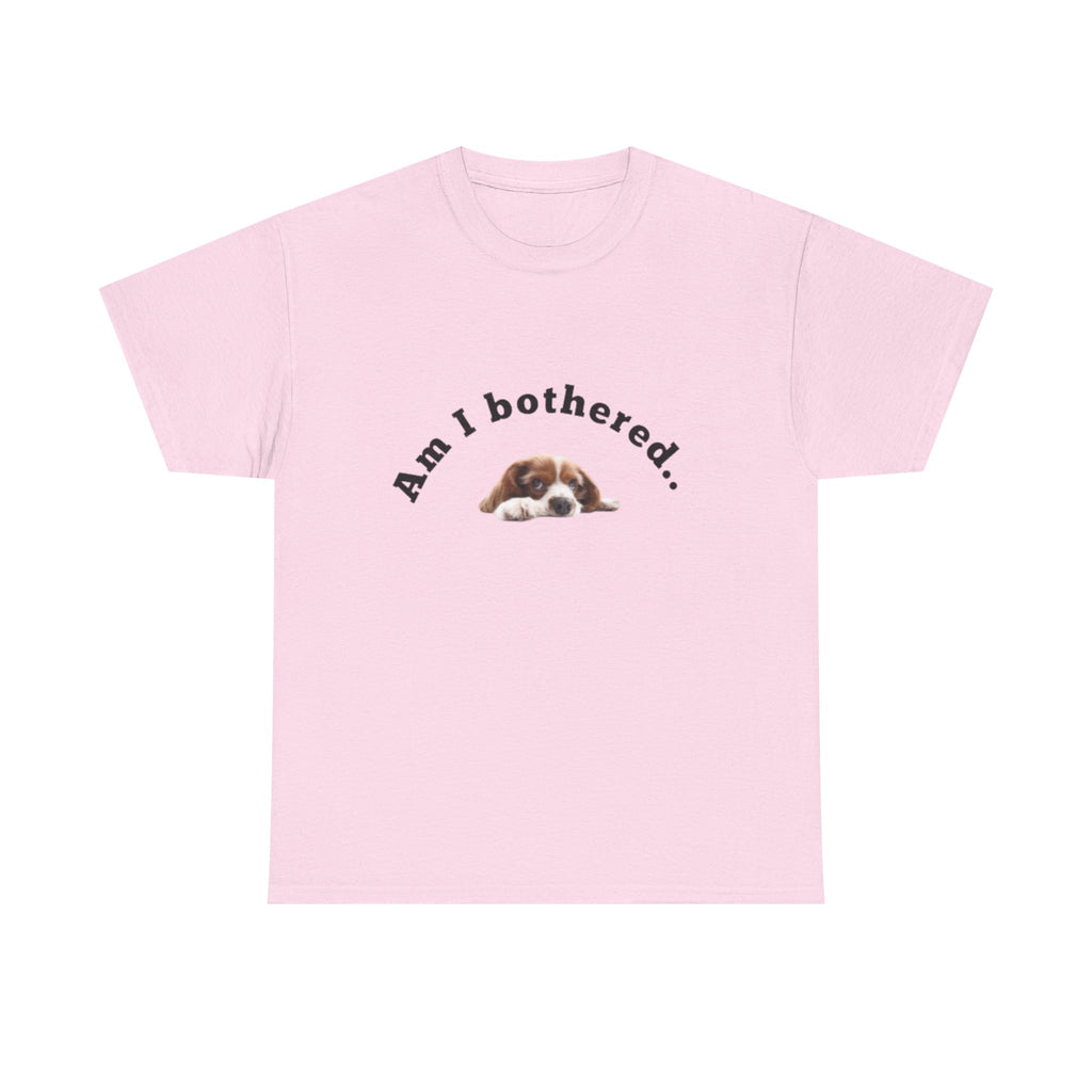 Copy of Am I Bothered... Unisex Cotton Tee, Funny T-Shirt, Dog Lovers Gift, Pet Humor Apparel, Casual Wear, Cute Graphic Tee