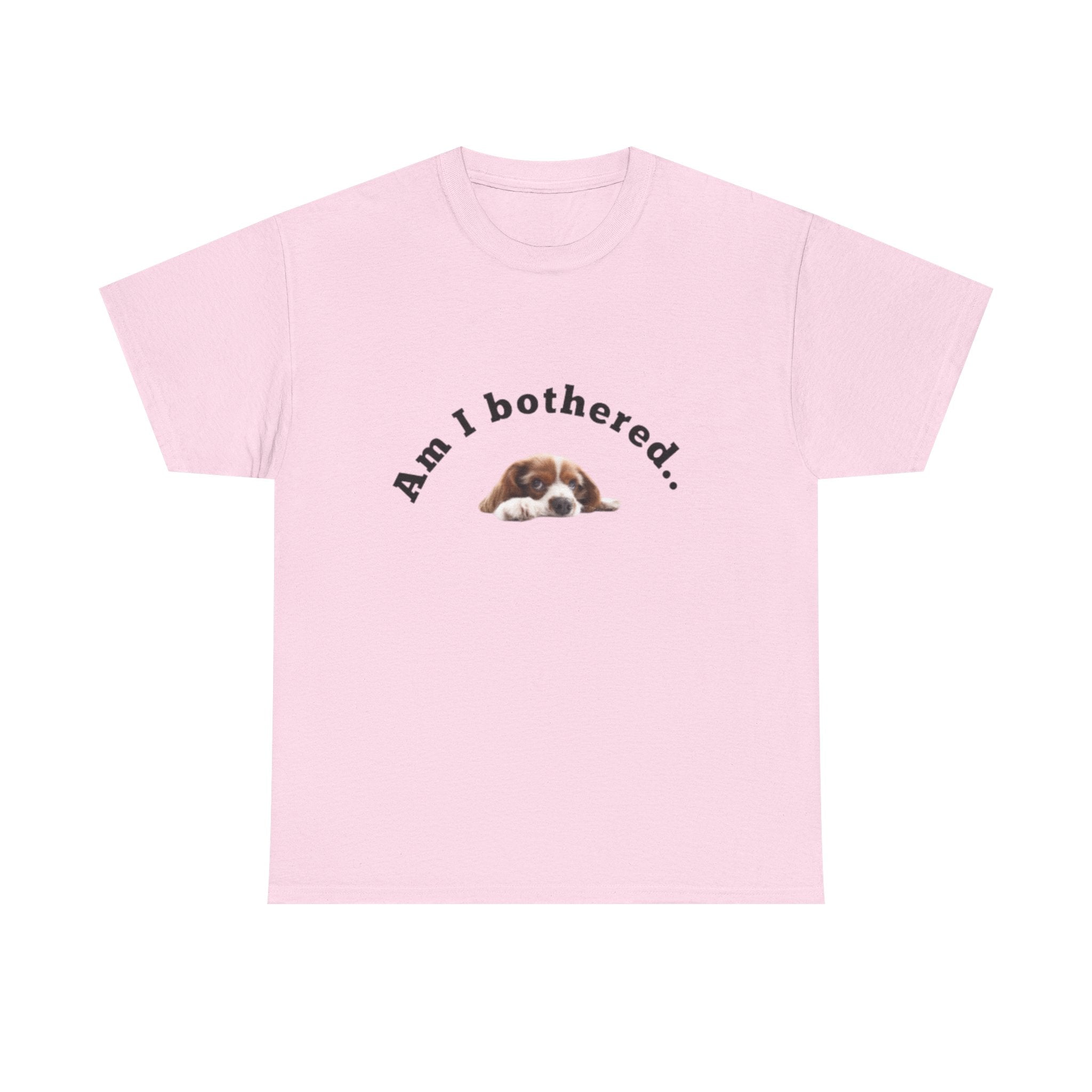 Copy of Am I Bothered... Unisex Cotton Tee, Funny T-Shirt, Dog Lovers Gift, Pet Humor Apparel, Casual Wear, Cute Graphic Tee