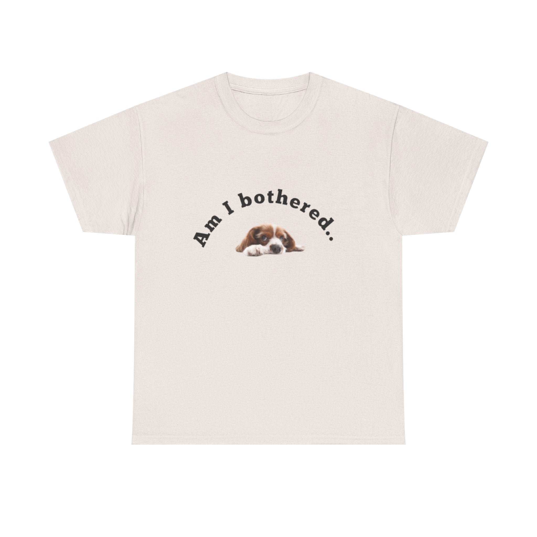 Copy of Am I Bothered... Unisex Cotton Tee, Funny T-Shirt, Dog Lovers Gift, Pet Humor Apparel, Casual Wear, Cute Graphic Tee