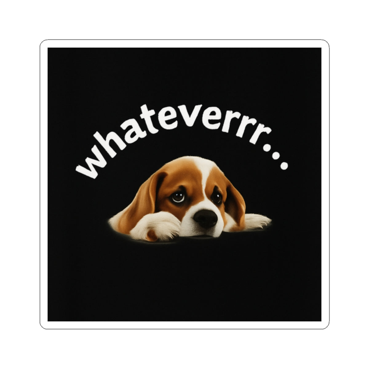 Kiss-Cut Stickers featuring Adorable Puppy Design, Cute Pet Decor, Laptop Accessories, Gift for Animal Lovers, Whatevrrr…
