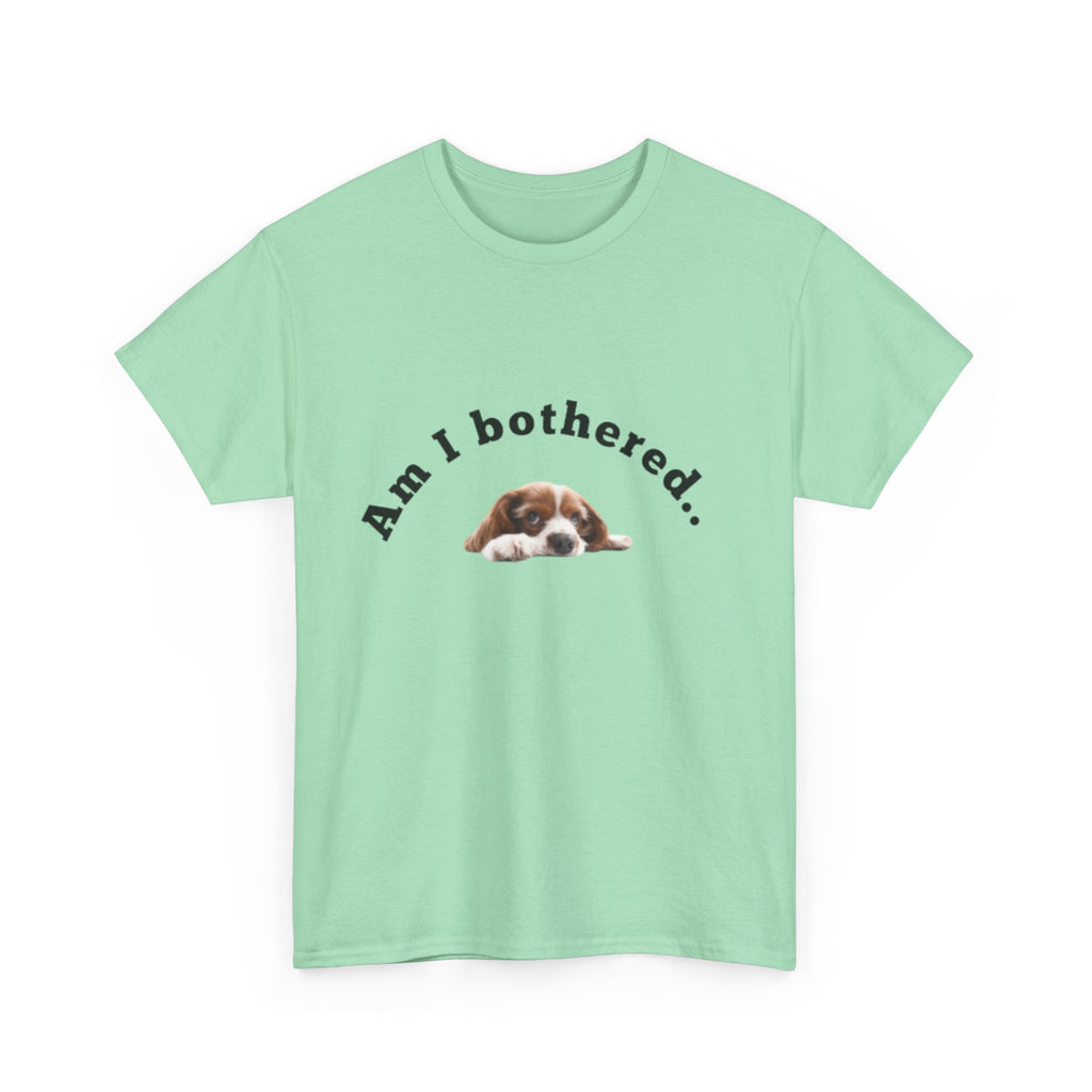 Copy of Am I Bothered... Unisex Cotton Tee, Funny T-Shirt, Dog Lovers Gift, Pet Humor Apparel, Casual Wear, Cute Graphic Tee