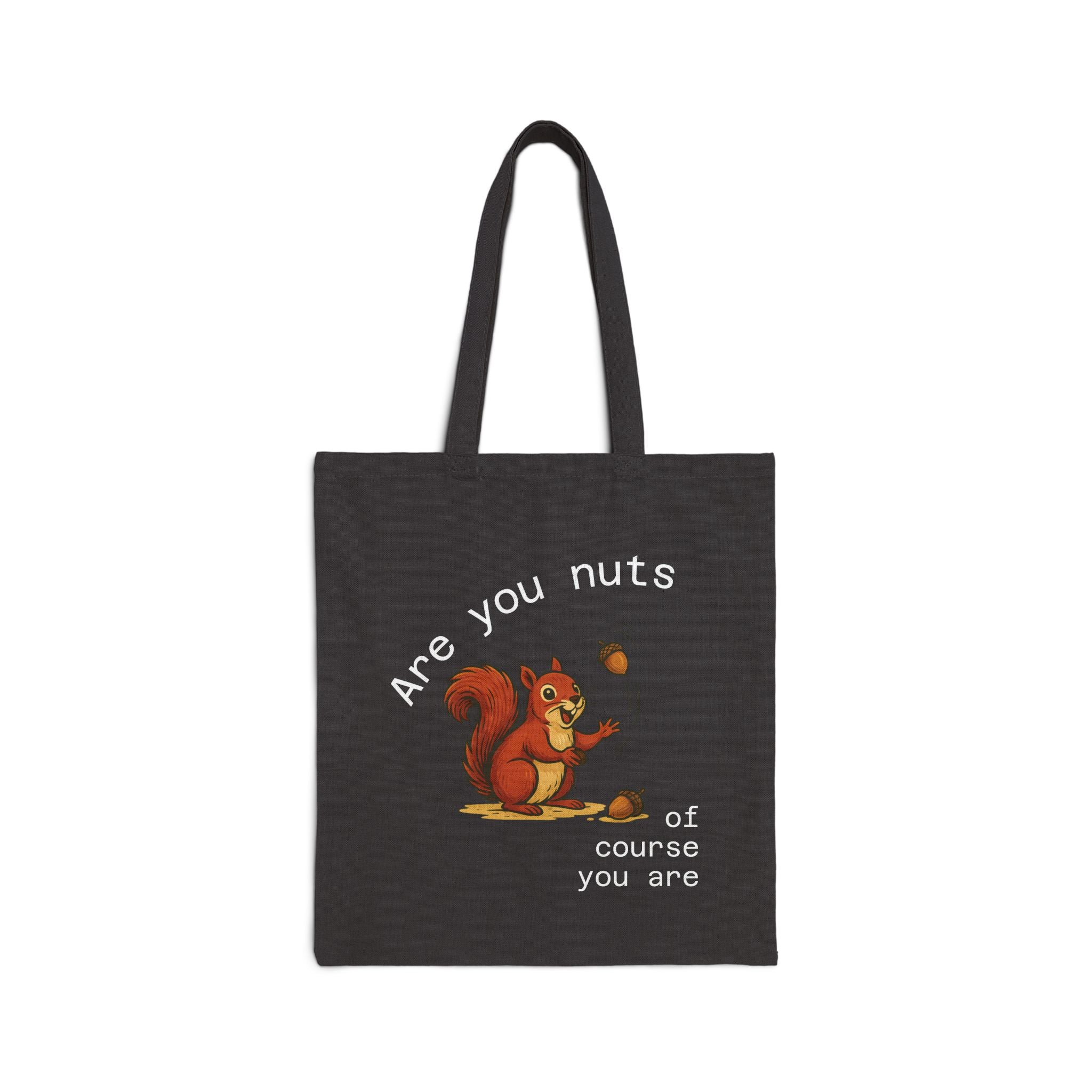 Are you nuts | Funny Squirrel Eco Tote Bag.