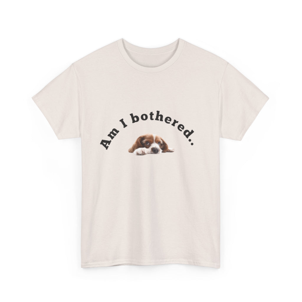 Copy of Am I Bothered... Unisex Cotton Tee, Funny T-Shirt, Dog Lovers Gift, Pet Humor Apparel, Casual Wear, Cute Graphic Tee