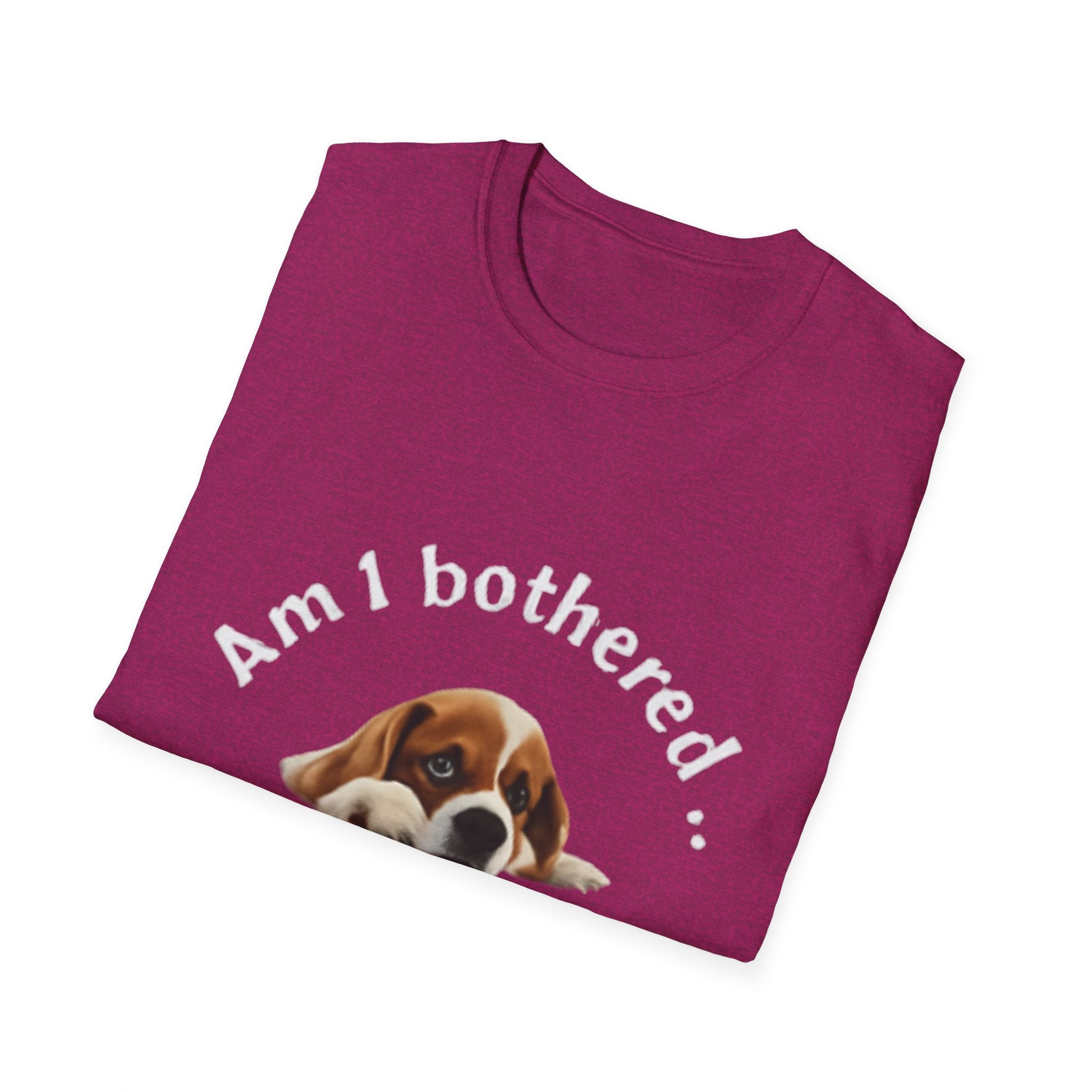 Am I Bothered? Funny Unisex Softstyle T-Shirt - Casual Humor Tee for Pet Lovers, Gift for Dog Owners, Birthday Present, Everyday Wear, [...]