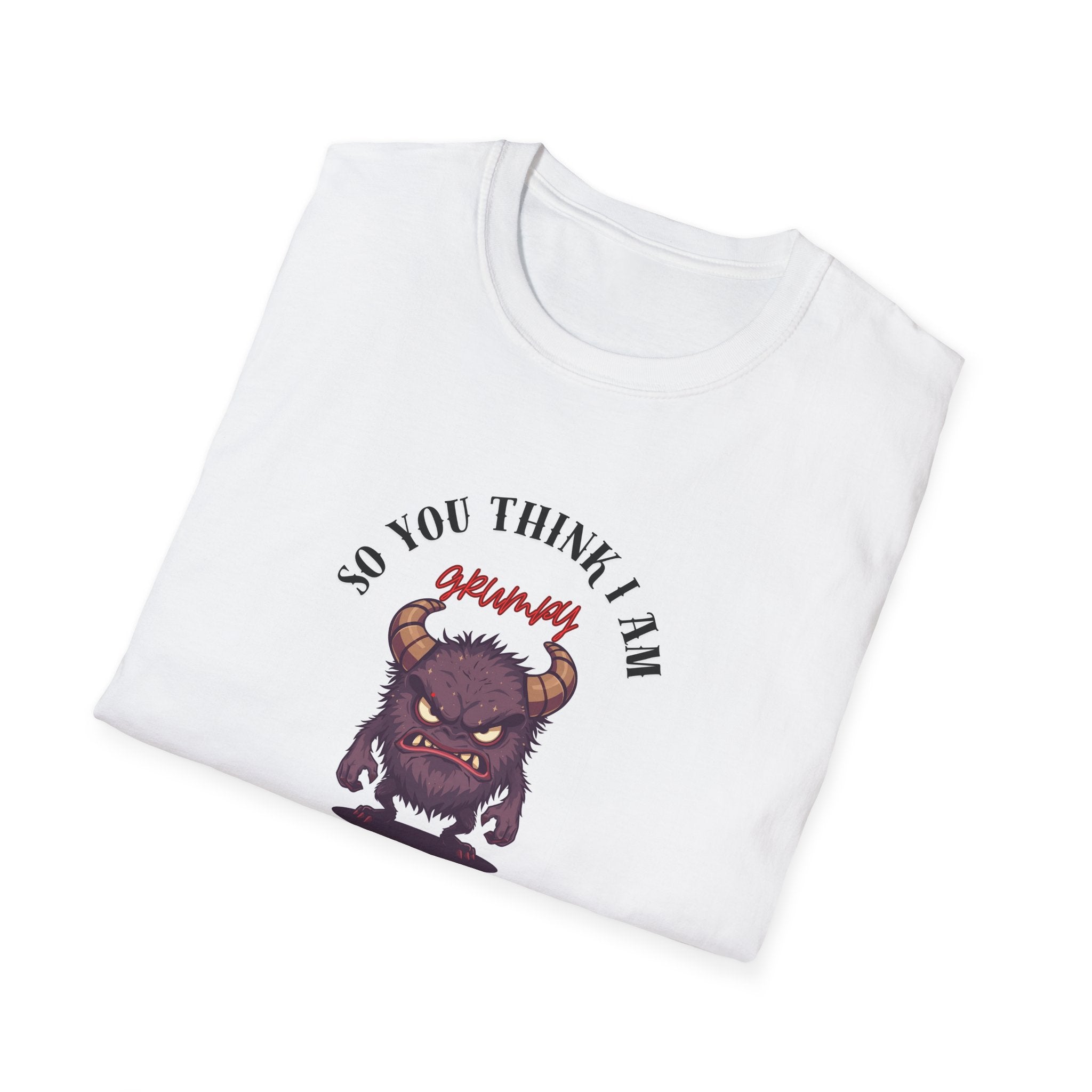 Funny Grumpy T-Shirt, Unisex Tee for Casual Wear, Birthday Gift, Halloween Costume, Graphic Tee for Monster Lovers