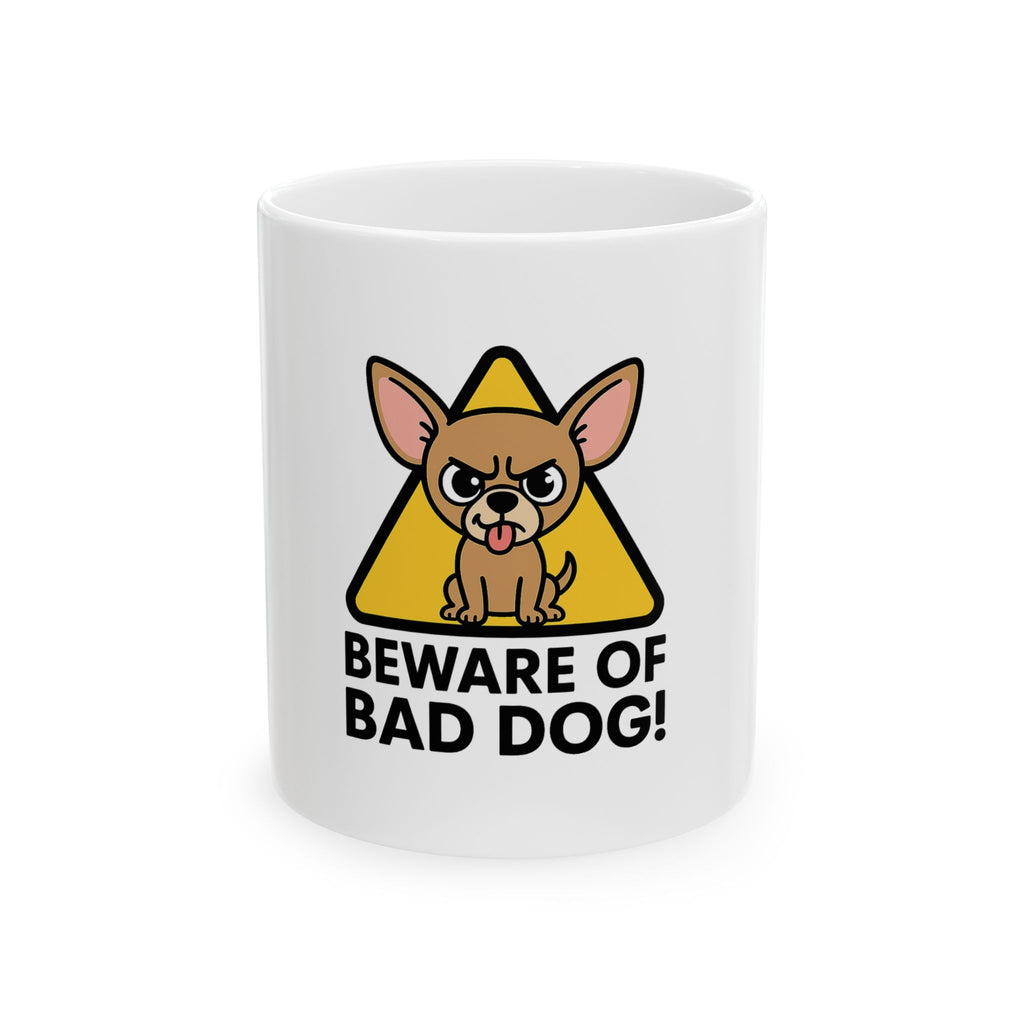 Beware of Bad Dog Mug | Tiny Pup, Big Attitude