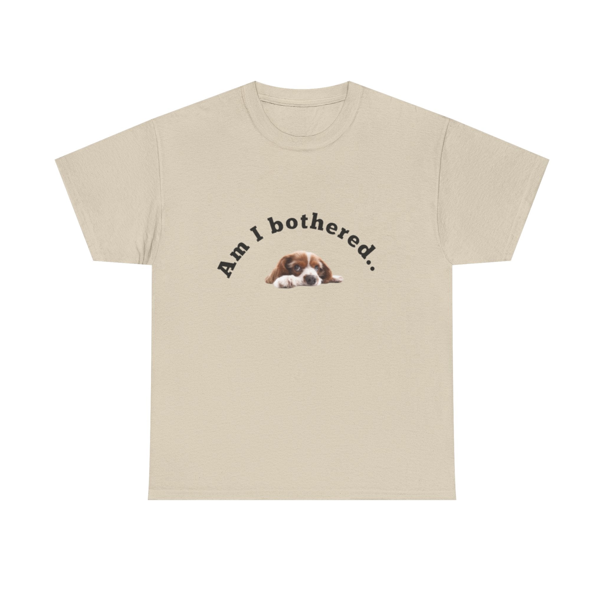Copy of Am I Bothered... Unisex Cotton Tee, Funny T-Shirt, Dog Lovers Gift, Pet Humor Apparel, Casual Wear, Cute Graphic Tee