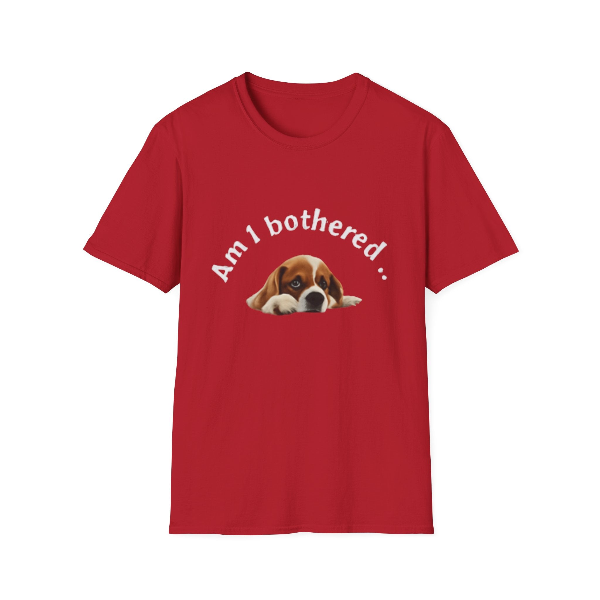Am I Bothered? Funny Unisex Softstyle T-Shirt - Casual Humor Tee for Pet Lovers, Gift for Dog Owners, Birthday Present, Everyday Wear, [...]